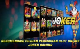 Berbagai Rekomendasi Pilihan Permainan Slot Online Joker Gaming
